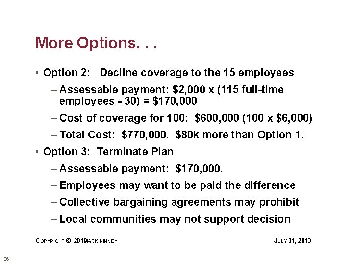 More Options. . . • Option 2: Decline coverage to the 15 employees –