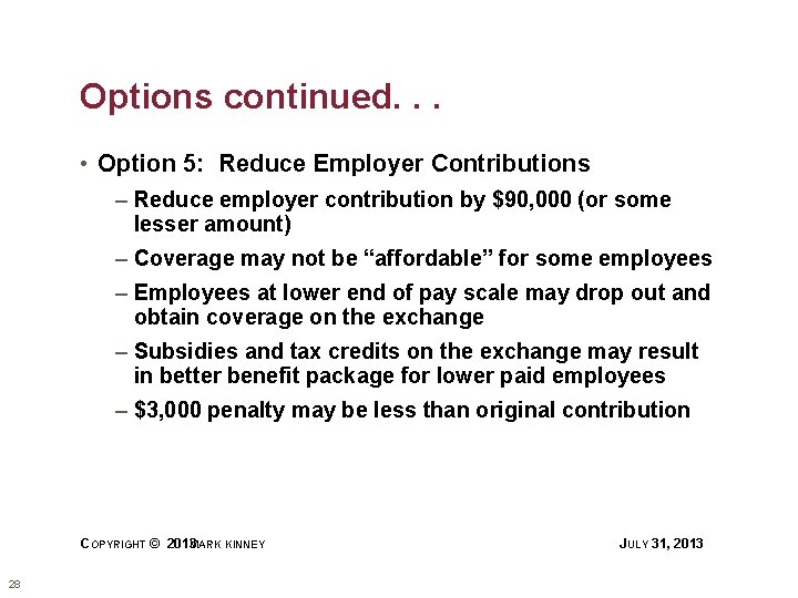 Options continued. . . • Option 5: Reduce Employer Contributions – Reduce employer contribution