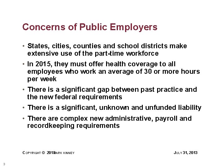 Concerns of Public Employers • States, cities, counties and school districts make extensive use