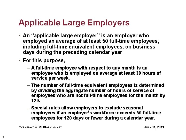 Applicable Large Employers • An “applicable large employer” is an employer who employed an