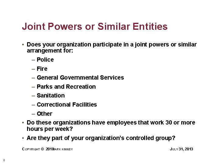 Joint Powers or Similar Entities • Does your organization participate in a joint powers