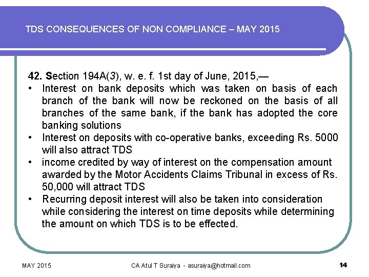 TDS CONSEQUENCES OF NON COMPLIANCE – MAY 2015 42. Section 194 A(3), w. e.