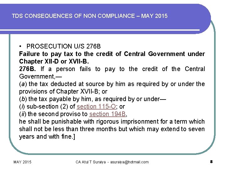 TDS CONSEQUENCES OF NON COMPLIANCE – MAY 2015 • PROSECUTION U/S 276 B Failure