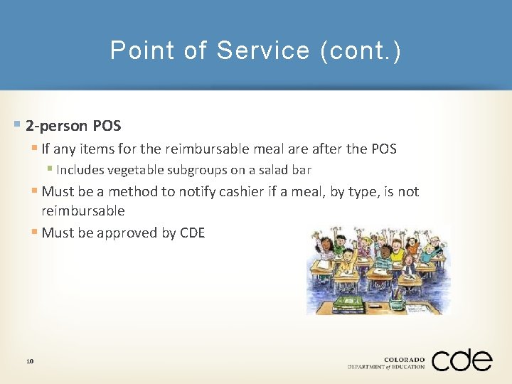 Point of Service (cont. ) § 2 -person POS § If any items for