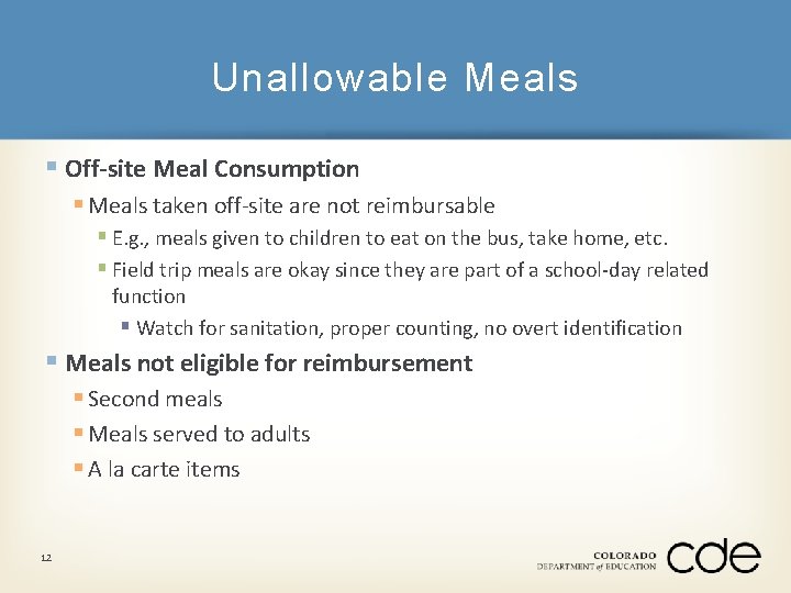 Unallowable Meals § Off-site Meal Consumption § Meals taken off-site are not reimbursable §