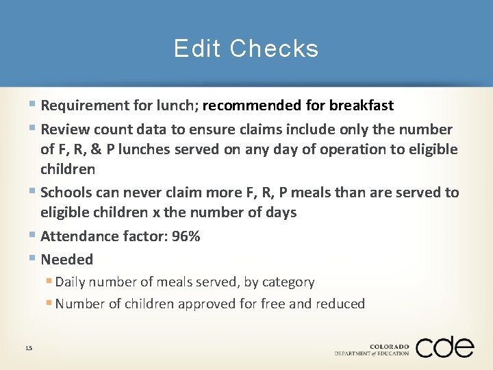 Edit Checks § Requirement for lunch; recommended for breakfast § Review count data to