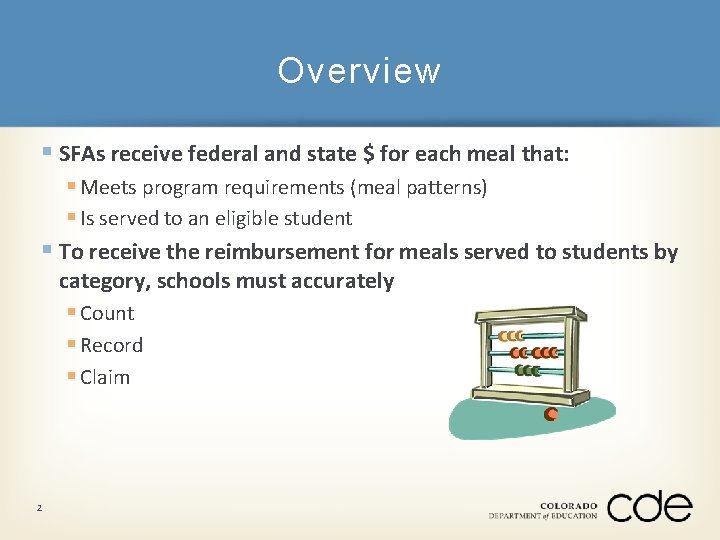 Overview § SFAs receive federal and state $ for each meal that: § Meets