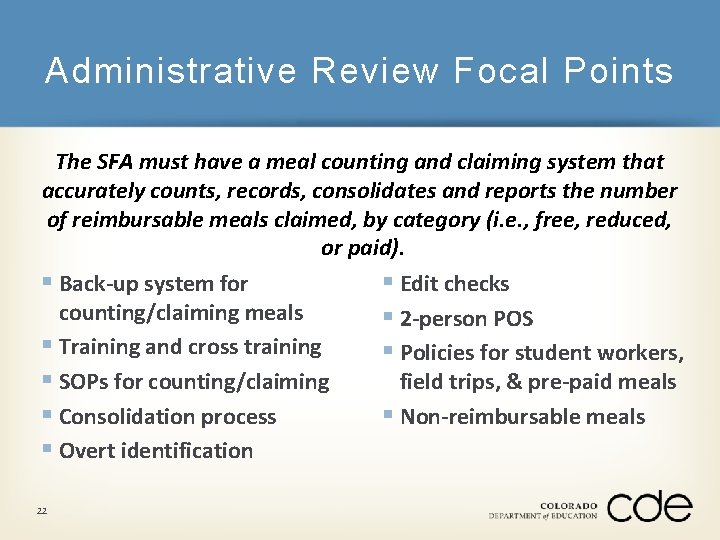 Administrative Review Focal Points The SFA must have a meal counting and claiming system