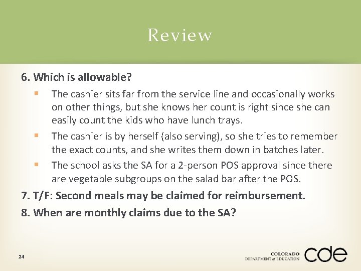 Review 6. Which is allowable? § The cashier sits far from the service line