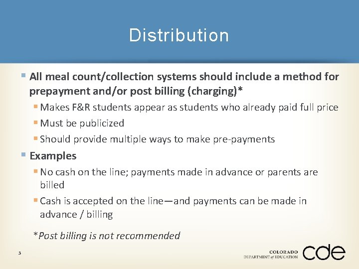 Distribution § All meal count/collection systems should include a method for prepayment and/or post