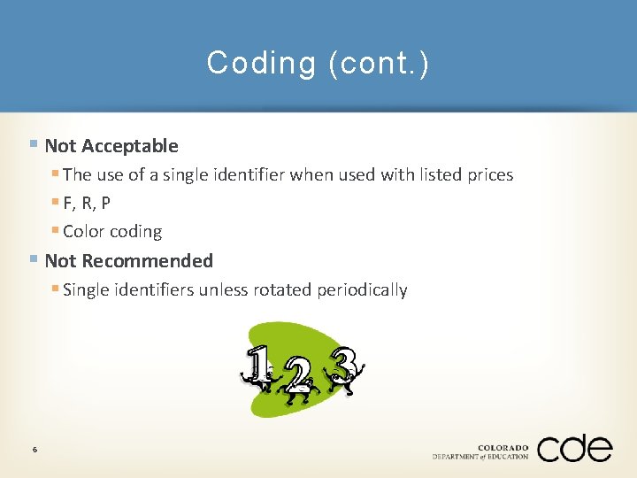 Coding (cont. ) § Not Acceptable § The use of a single identifier when