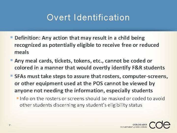 Overt Identification § Definition: Any action that may result in a child being recognized