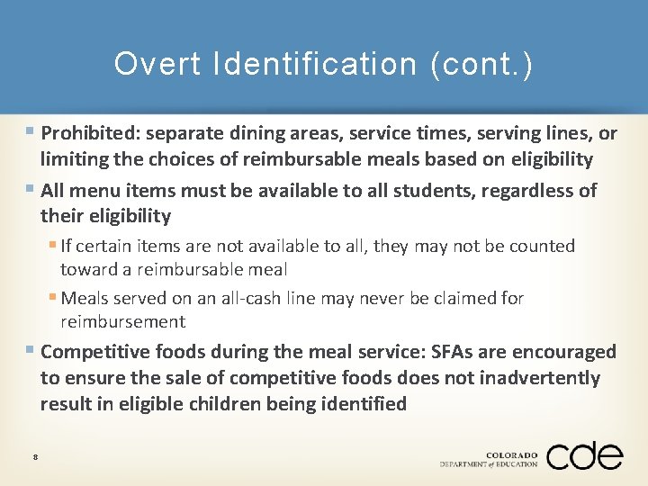 Overt Identification (cont. ) § Prohibited: separate dining areas, service times, serving lines, or