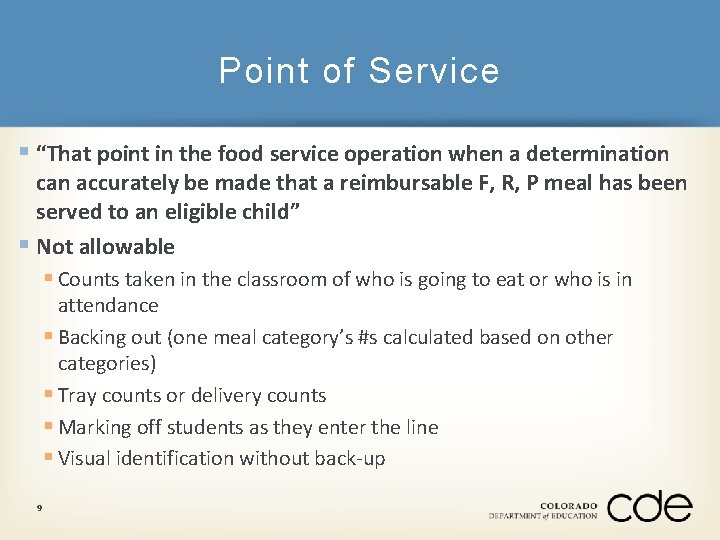 Point of Service § “That point in the food service operation when a determination