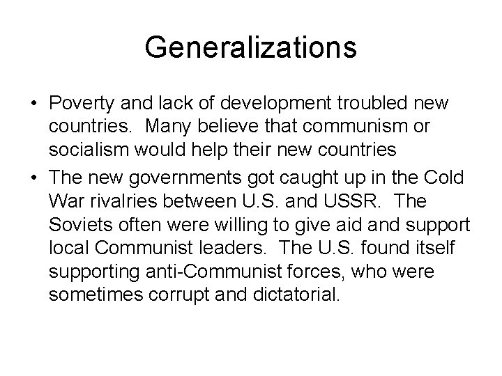 Generalizations • Poverty and lack of development troubled new countries. Many believe that communism