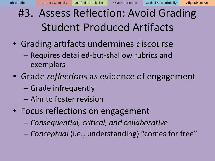 Introduction Reframe Concepts Scaffold Participation Assess Reflection Control Accountability Align Discourse #3. Assess Reflection: