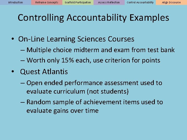 Introduction Reframe Concepts Scaffold Participation Assess Reflection Control Accountability Align Discourse Controlling Accountability Examples