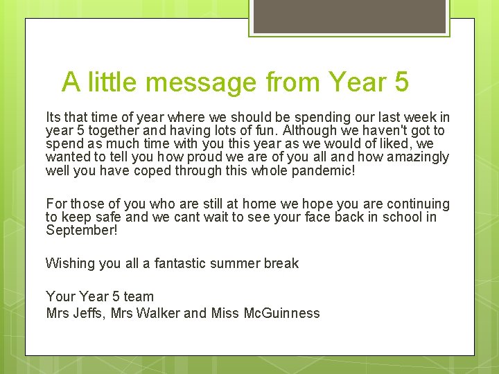 A little message from Year 5 Its that time of year where we should