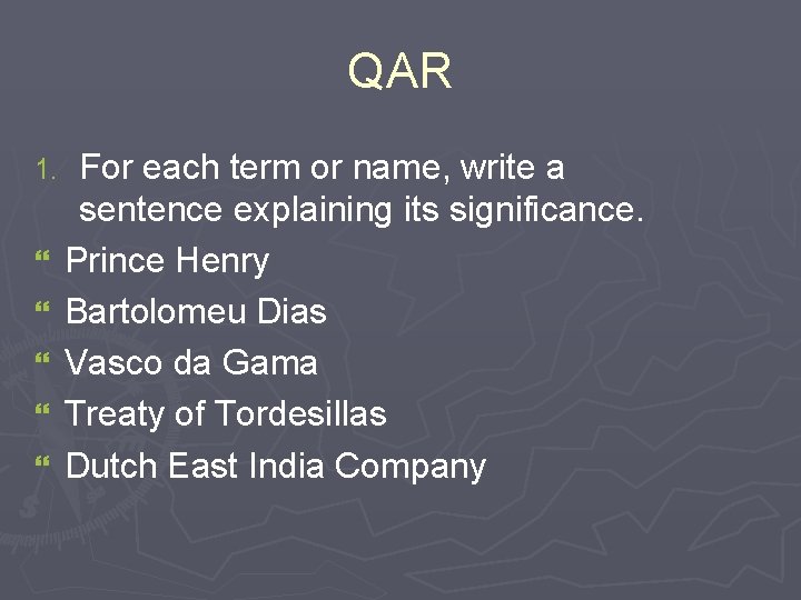 QAR 1. } } } For each term or name, write a sentence explaining