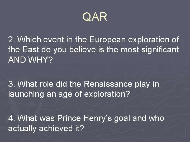 QAR 2. Which event in the European exploration of the East do you believe