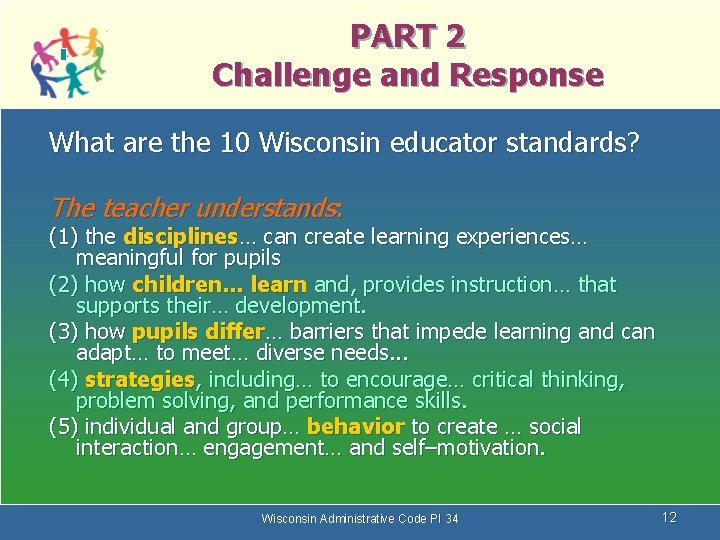 PART 2 Challenge and Response What are the 10 Wisconsin educator standards? The teacher