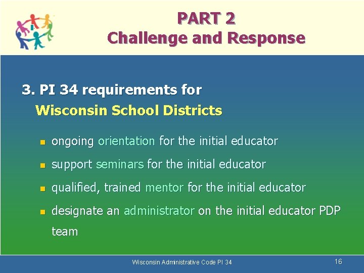 PART 2 Challenge and Response 3. PI 34 requirements for Wisconsin School Districts n