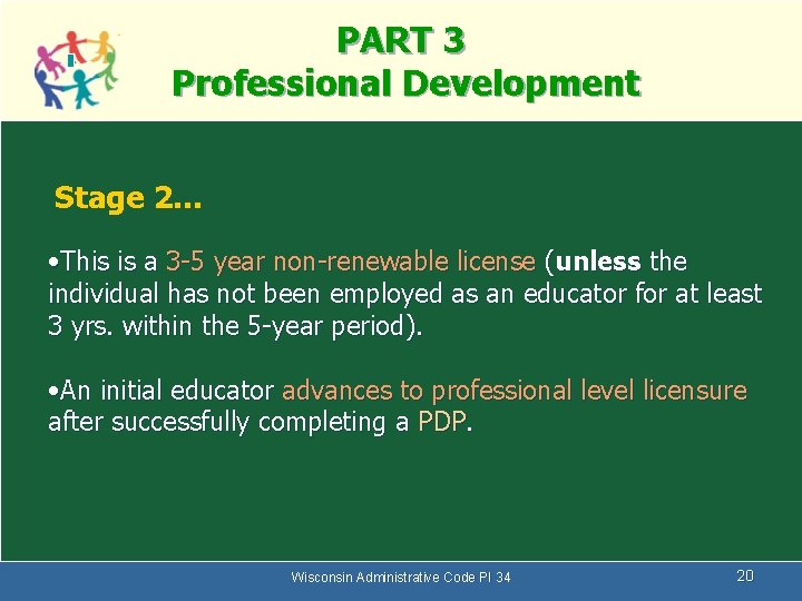 PART 3 Professional Development Stage 2… • This is a 3 -5 year non-renewable