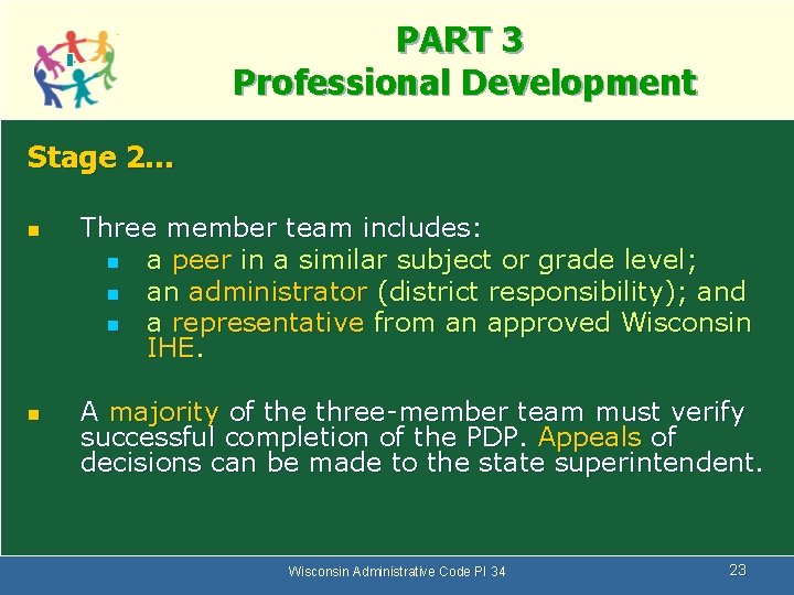 PART 3 Professional Development Stage 2… n n Three member team includes: n a