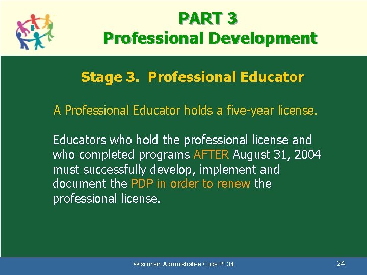 PART 3 Professional Development Stage 3. Professional Educator A Professional Educator holds a five-year