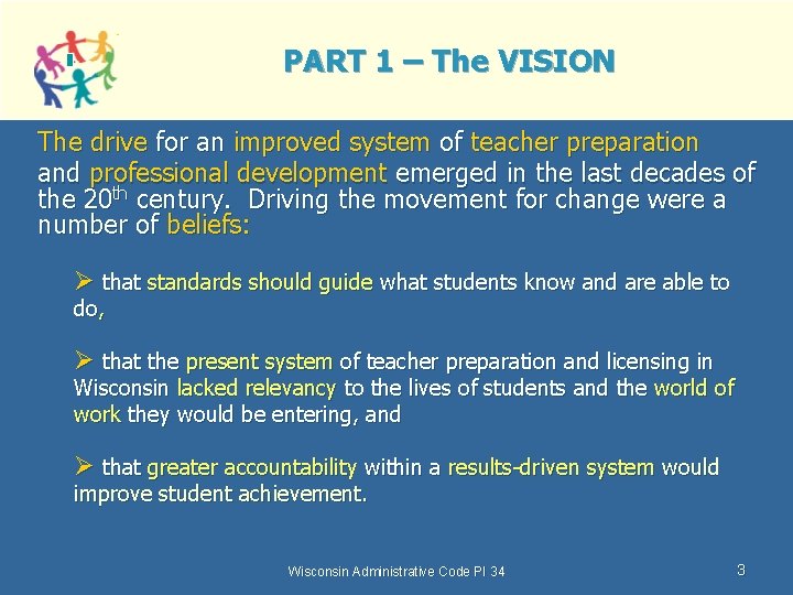 PART 1 – The VISION The drive for an improved system of teacher preparation