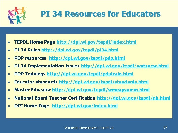 PI 34 Resources for Educators n TEPDL Home Page http: //dpi. wi. gov/tepdl/index. html