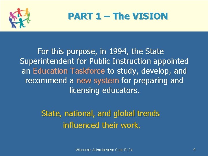 PART 1 – The VISION For this purpose, in 1994, the State Superintendent for