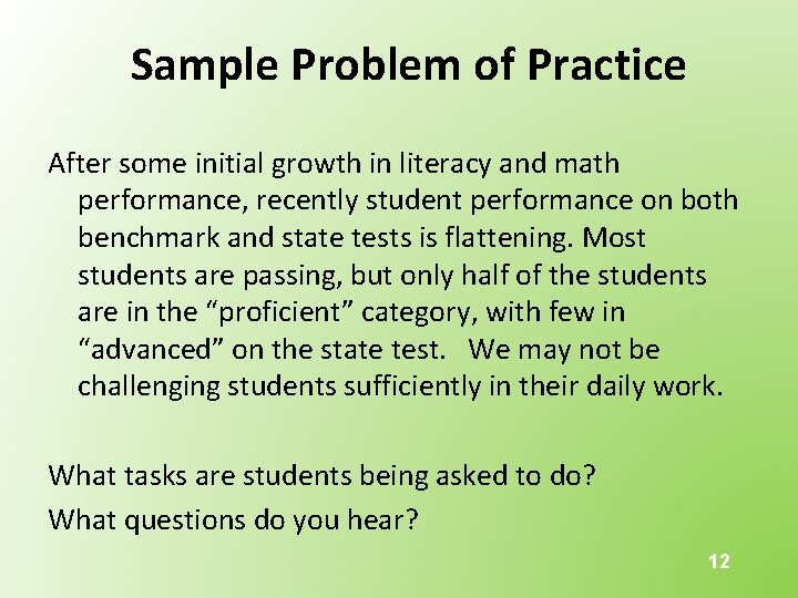 Sample Problem of Practice After some initial growth in literacy and math performance, recently