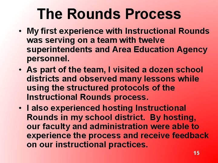 The Rounds Process • My first experience with Instructional Rounds was serving on a