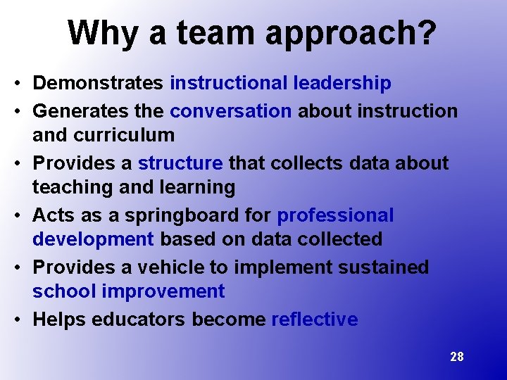 Why a team approach? • Demonstrates instructional leadership • Generates the conversation about instruction