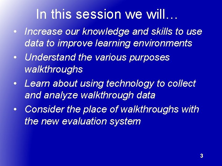 In this session we will… • Increase our knowledge and skills to use data