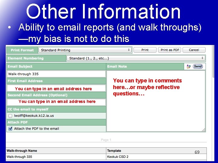 Other Information • Ability to email reports (and walk throughs) —my bias is not