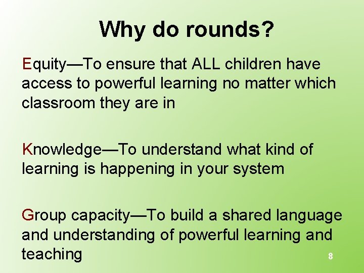 Why do rounds? Equity—To ensure that ALL children have access to powerful learning no