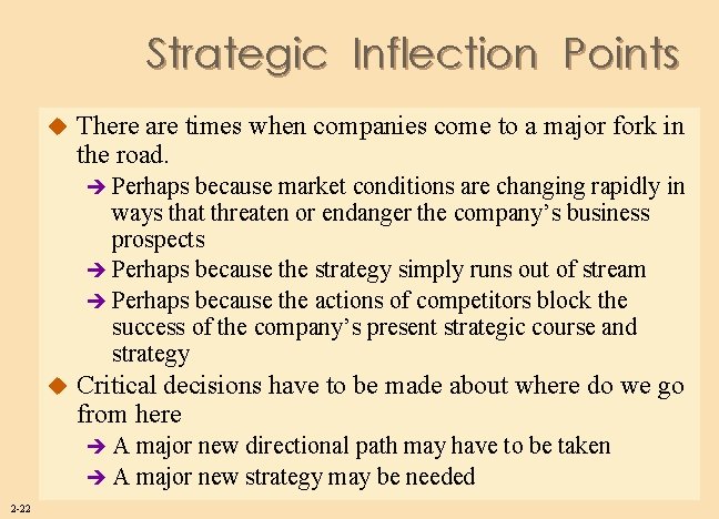 Strategic Inflection Points u There are times when companies come to a major fork