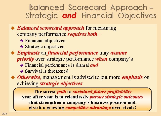 Balanced Scorecard Approach – Strategic and Financial Objectives u Balanced scorecard approach for measuring