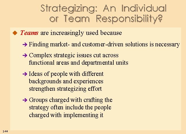 Strategizing: An Individual or Team Responsibility? u Teams are increasingly used because è Finding