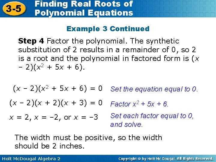 3 -5 Finding Real Roots of Polynomial Equations Example 3 Continued Step 4 Factor