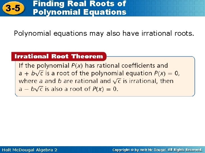 3 -5 Finding Real Roots of Polynomial Equations Polynomial equations may also have irrational