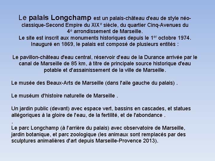 Le palais Longchamp est un palais-château d'eau de style néoclassique-Second Empire du XIXe siècle,