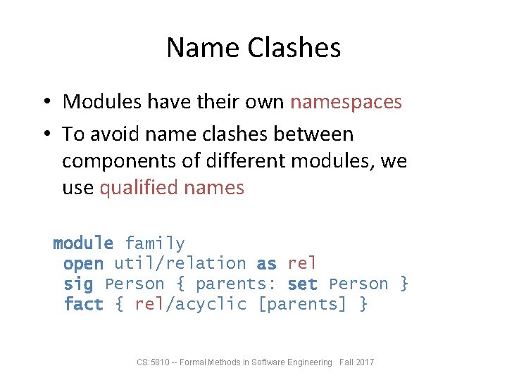 Name Clashes • Modules have their own namespaces • To avoid name clashes between