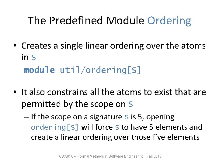 The Predefined Module Ordering • Creates a single linear ordering over the atoms in