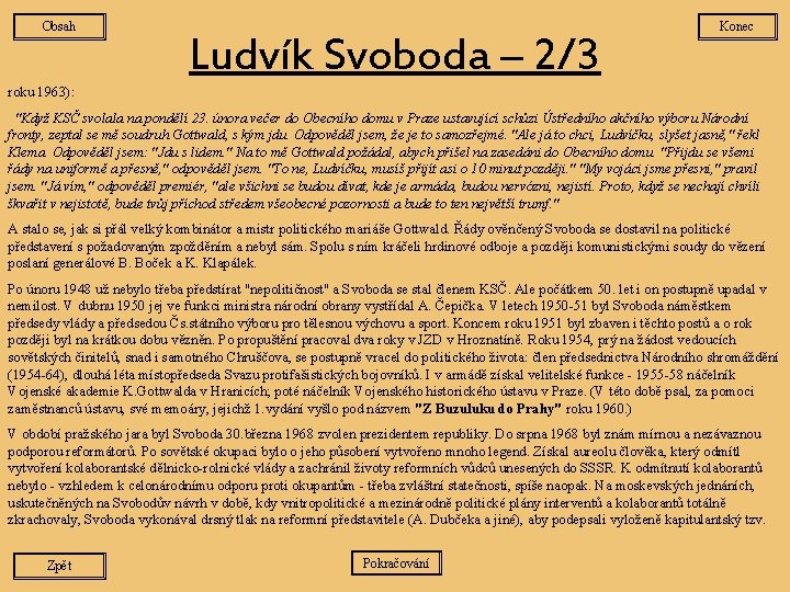 Obsah Ludvík Svoboda – 2/3 Konec roku 1963): "Když KSČ svolala na pondělí 23.
