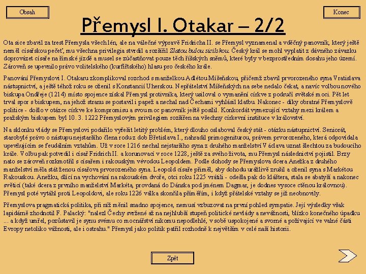 Obsah Přemysl I. Otakar – 2/2 Konec Ota sice zbavil za trest Přemysla všech