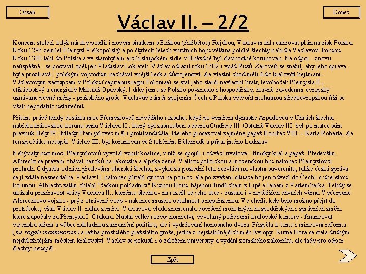 Obsah Václav II. – 2/2 Konec Koncem století, když nároky posílil i novým sňatkem