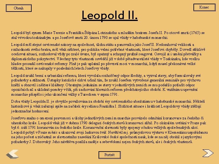 Obsah Leopold II. Konec Leopold byl synem Marie Terezie a Františka Štěpána Lotrinského a